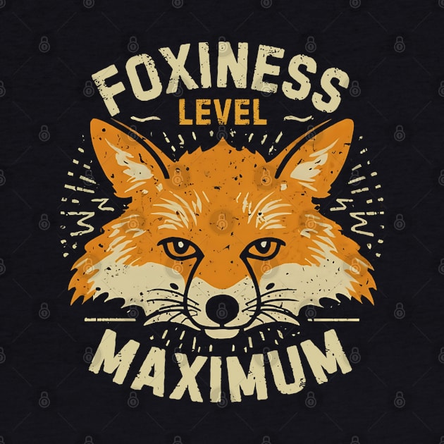 Funny Tee - Foxiness Level Maximum by NomiCrafts